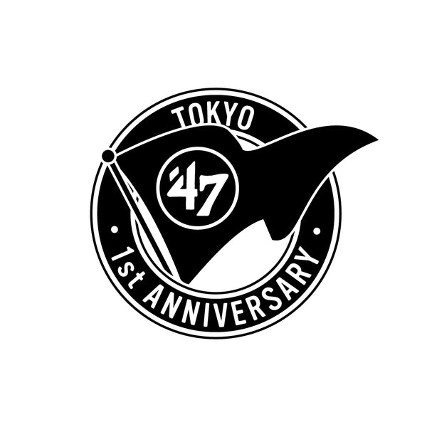 Happy Celebration! 　’47 Tokyo 1st Anniversary 　-Thank You All-
